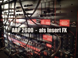 ARP 2600 als Insert FX